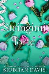 Siobhan Davis -  Serie All of Me Vol. 3. Stringimi forte (2025)