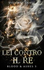 Vivienne Shade - Ashes & Blood Vol. 3. Lei Contro il Re (2025)