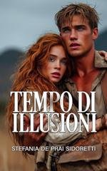 Stefania De Prai Sidoretti - Tempo di illusioni (2025)