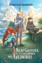 Francesco Mancuso - Silas Graylock e l'Accademia del Grimorio (2025)