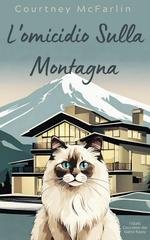 Courtney McFarlin - I Gialli Coccolosi del Gatto Razzy Vol. 11. L'omicidio Sulla Montagna (2025)