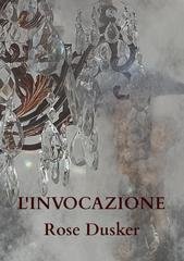 Rose Dusker - L'invocazione (2025)