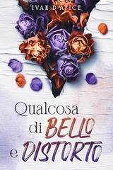 Ivan D'Apice - Qualcosa di bello e distorto (2025)