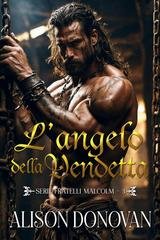 Alison Donovan - Serie I Fratelli Malcolm Vol. 3. L’Angelo della vendetta (2025)