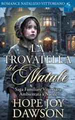 Rosie Swan - Romance Natalizio Vittoriano Vol. 5. La Trovatella del Natale (2025)