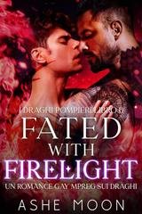 Ashe Moon - I Draghi Pompieri Vol. 6. Fated With Firelight (2025)