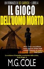 M.G. Cole - Ispettore Garrick Vol. 4. Il gioco dell'uomo morto (2025)