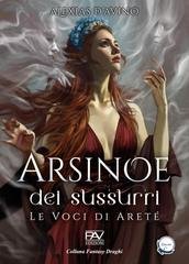 Alexias D’Avino - ARSINOE DEI SUSSURRI. Le Voci di Areté (2025)