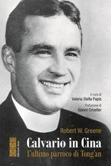 Robert William Greene - Calvario in Cina. L'ultimo parroco di Tong'an (2025)