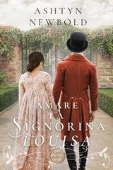 Ashtyn Newbold - Le Lettere di Larkhall Vol. 3. Amare la Signorina Louisa (2025)