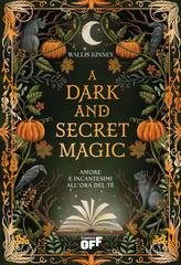 Wallis Kinney - A Dark and Secret Magic. Amore e incantesimi all’ora del tè (2025)
