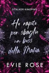 Evie Rose - Ho rapito per sbaglio un boss della mafia (2025)