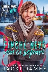 Jacki James - Christmas Falls Vol. 2. Finché neve non ci separi (2025)