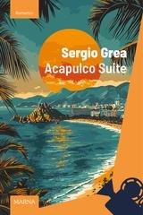 Sergio Grea - Acapulco Suite (2025)