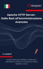 S. Langrad - Apache HTTP Server. Dalle basi all'amministrazione avanzata (2025)