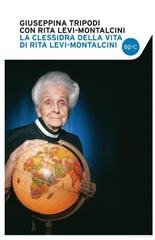 Giuseppina Tripodi, Rita Levi-Montalcini - La clessidra della vita di Rita Levi-Montalcini (2012)
