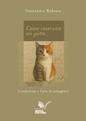 Domenico Ridente - Come costruire un gatto. L'evoluzione e l'arte di arrangiarsi (2025)