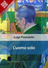 Luigi Pirandello - L’uomo solo (2025)