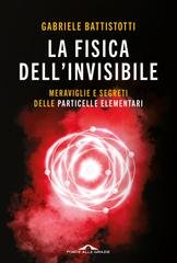 Gabriele Battistotti - La fisica dell’invisibile (2025)
