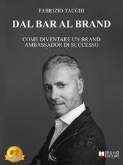 Fabrizio Tacchi - Dal Bar al Brand. Come diventare un brand ambassador di successo (2025)