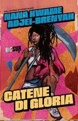 Nana Kwame Adjei-Brenyah - Catene di gloria (2023)