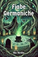 Mia Mirillia - Fiabe Germaniche. Di dei, giganti ed esseri nascosti (2025)