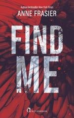 Anne Frasier - Find me. Da quali segreti di famiglia ti stai nascondendo? (2024)