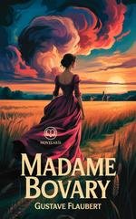 Gustave Flaubert - Madame Bovary. Edizione moderna e integrale (2025)