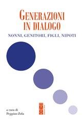 Giuseppe Zola (a cura di) - Generazioni in dialogo. Nonni, genitori, figli, nipoti (2025)