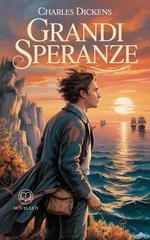 Charles Dickens - Grandi speranze. Ediz. Integrale (2025)