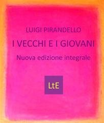 Luigi Pirandello - I vecchi e i giovani (2020)