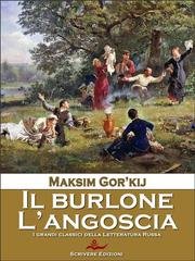 Maksim Gor'kij - Il burlone - L'angoscia (2014)