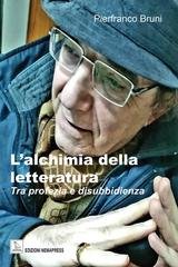 Pierfranco Bruni - L'alchimia della letteratura. Tra profezia e disubbidienza (2025)