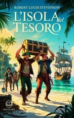 Robert Louis Stevenson - L’isola del tesoro. Edizione moderna e integrale (2025)