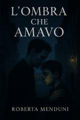 Roberta Menduni - L'ombra che amavo (2025)
