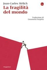 Joan-Carles Mèlich - La fragilità del mondo (2025)