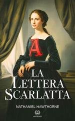 Nathaniel Hawthorne - La lettera scarlatta. Edizione moderna integrale (2025)