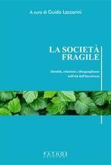 Guido Lazzarini (a cura di) - La società fragile. Identità, relazioni e diseguaglianze nell'età dell'incertezza (2025)