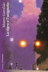 Mauro Garofalo - La tigre e l'usignolo (2025)