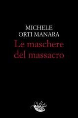 Michele Orti Manara - Le maschere del massacro (2025)