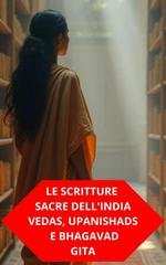 Duke Souza - Le Scritture Sacre dell'India: Vedas, Upanishads e Bhagavad Gita (2025)