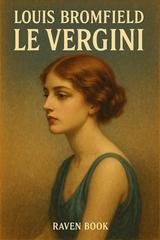 Louis Bromfield - Le Vergini (2025)
