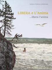 Maria Teresa Perrone - LIBERA e l'Anima.. libera l'anima (2025)