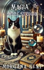 Morgana Best - I Misteri della Serie Vampiri e Vino Vol. 4. Magia delle streghe (2025)