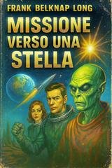 Frank Belknap Long - Missione verso una stella (2025)