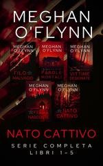 Meghan O'Flynn - Nato Cattivo. Serie completa Libri 1-5 (2025)