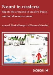 Marita Rampazi, Eleonora Salvadori - Nonni in trasferta. Nipoti che crescono in un altro Paese: racconti di nonne e nonni (2025)