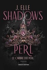 J. Elle - House of Marionne vol. 2. Shadows of Perl. Le ombre dei Perl (2025)