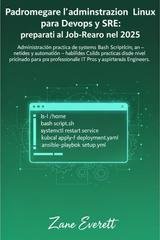 Zane Everett - Padroneggiare l'amministrazione Linux per DevOps e SRE. Preparati al lavoro nel 2025 (2025)