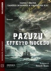Danilo Arona, Daniele Bonfanti, Valentina Kay - Pazuzu. Effetto Nocebo (2025)